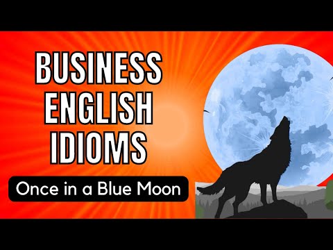 Once in a Blue Moon - Business English Idioms - Free English Course