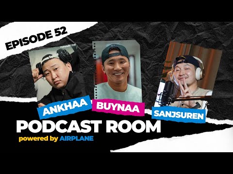 "PODCAST ROOM"  GUEST : Ankhaa, Buynaa, (EP52)