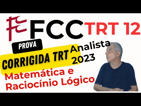 🧨 FCC 2023 | TRT 12 | ANALISTA | Matemática e Raciocínio Lógico | PROVA CORRIGIDA