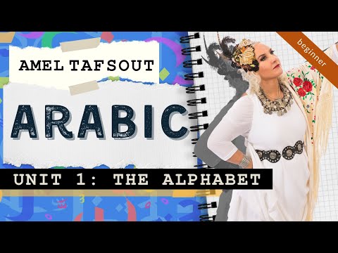 Unit 1: The Arabic Alphabet Preview with Amel Tafsout