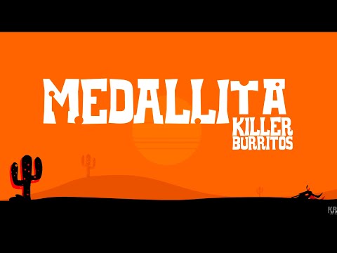 #killerburritos #lapatrullaperdida                 Medallita Lyric (clip oficial) - KILLER BURRITOS