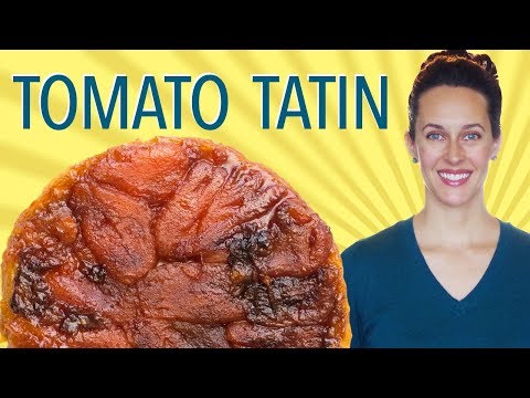 Tomato Tarte Tatin - How to Make Tarte Tatin, French Pie with Tomatoes - Tomato Dessert