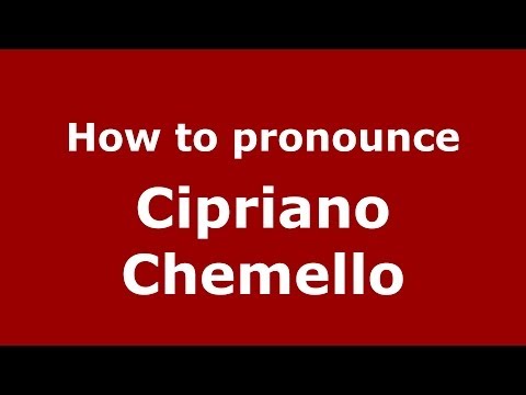 How to pronounce Cipriano Chemello (Italian/Italy)  - PronounceNames.com