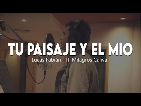 Lucas Fabián– Tu Paisaje y el Mío (Official Video) ft.  Milagros Caliva