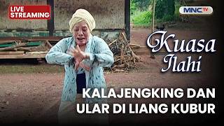 Download lagu 🔴KALAJENGKING & ULAR DI LIANG KUBUR  | LIVE KUASA ILAHI | 4 MEI  2026 mp3