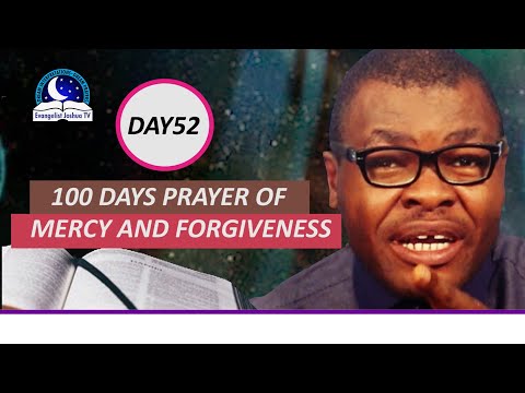 Day 52: 100 Days Prayer of Mercy and Forgiveness - March 24th 2022