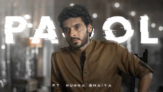 Munna Bhaiya - PAGOL EDIT 🥵  Ft Munna Bhaiya �