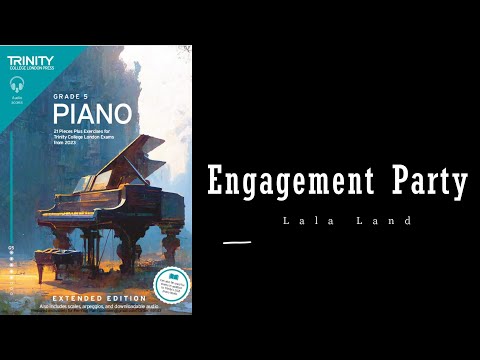 Engagement Party from Lala Land by Justin Hurwitz - Trinity Grade 5 piano exam pieces (ext)