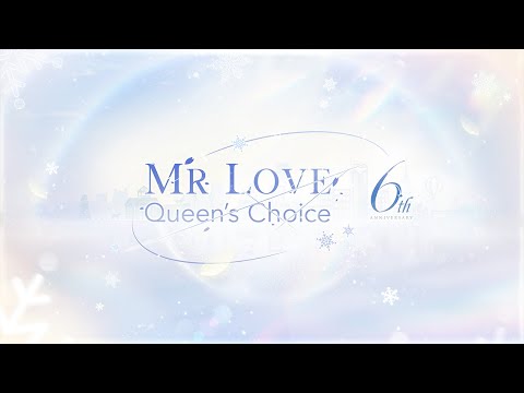 🎉6th Anniversary PV | Mr Love Queen's Choice