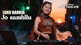 Download lagu Novi Thailand - Luko Baukia Jo Sambilu 🎶DJ Minang Remix Paling Mantap🔥💃 mp3