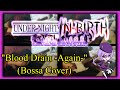Under Night In Birth Blood Drain Again Eltnum S Theme Bossa Nova Cover