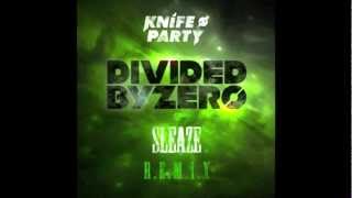 Knife Party - Sleaze (Divided By Zero Remix) Free 