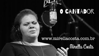 Mirella Costa - O Cantador (Dori Caymmi & Nelson Motta)