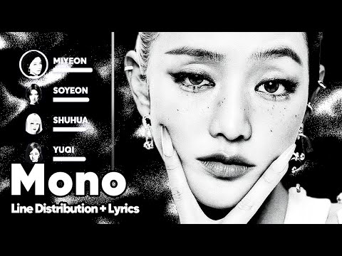 i-dle - Mono (feat. skaiwater) (Line Distribution + Lyrics Karaoke) PATREON REQUESTED