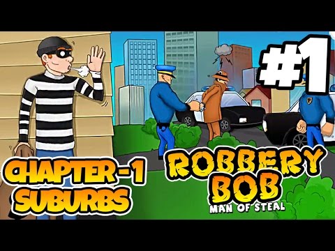 Robbery Bob - Chapter 1 - SUBURBS - iOS/Android - Gameplay Video - Part 1