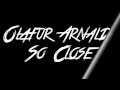 Ólafur Arnalds -So Close (feat:Arnór Dan) Lyrics ...
