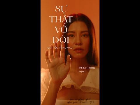 Sự thật vỡ đôi (Tiệc trăng máu OST) - Bùi Lan Hương