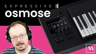 Video thumbnail for Expressive E Osmose Polyphonic Synthesizer In-Depth Review by Music Matter