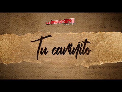 @LaImponente - Tu Cariñito