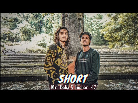 SHORT MR.BABA x TUSHAR 47 (OFFICAL VIDEO)