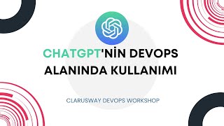 ChatGPT'nin DevOps Alanında Kullanımı | Clarusway DevOps Workshop