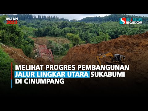 Melihat Progres Pembangunan Jalur Lingkar Utara Sukabumi di Cinumpang