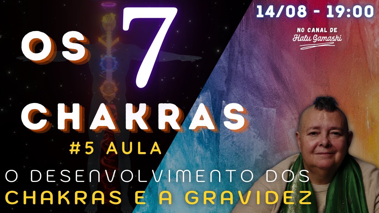 Uma Gravidez mais Harmônica - As Energias e o Corpo Sutil na Gestação - #5 Aula Curso "Os 7 Chakras"