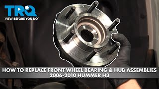 How to Replace Front Wheel Bearing & Hub Assemblies 2006-2010 Hummer H3