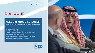 #Med2019 | Dialogue with Adel Bin Ahmed Al Jubeir