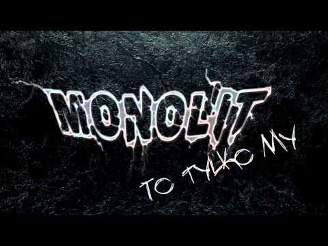 Monolit - To tylko My