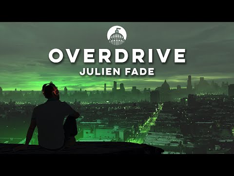 Julien Fade - Overdrive (feat. Jordan Jade)