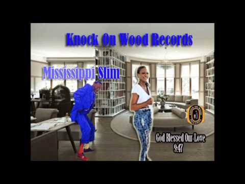 Mississippi Slim- God Blessed Our Love