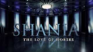 Shania Twain &quot;The Love of Horses&quot;