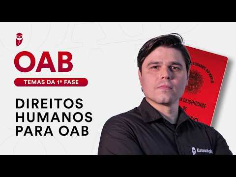 Direitos Humanos para OAB - Temas da 1ª fase
