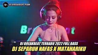 Download lagu DJ BREAKBEAT SEPARUH NAFAS X MATAHARIKU FULL BASS | DJ AYUDIA PUTRI 2022 mp3