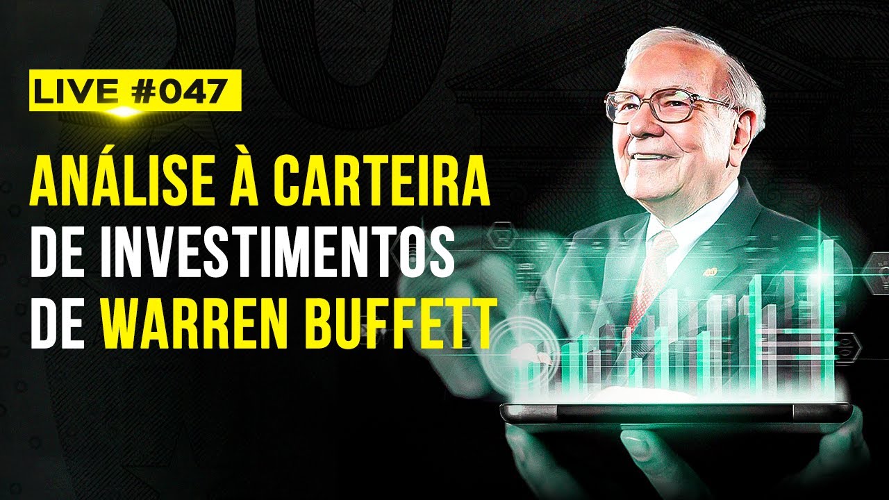 LIVE #047 - Análise à Carteira de Investimentos de Warren Buffett