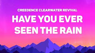 Download lagu Creedence Clearwater Revival - Have You Ever Seen The Rain (Lyrics) mp3