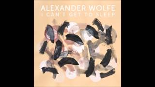 Alexander Wolfe - I Can't Get To Sleep