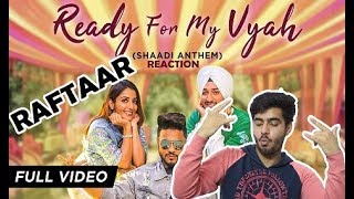 Ready For My Vyah | Raftaar | Deep Kalsi | Akriti Kakar | Reaction🔥
