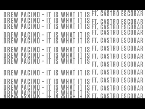 Drew Pacino - It Is What It Is (Feat. Castro Escobar) NEW 2016
