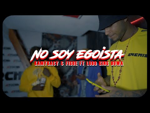 No soy egoista (kamykacy & Figue ft El Lobo king Dowa)
