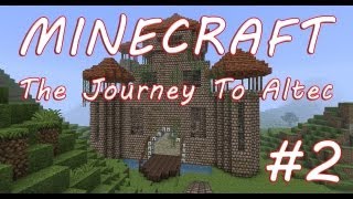 preview picture of video 'Minecraft - The Journey To Altec part2'