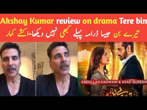 Akshay Kumar talks about drama Tere Bin | Akshay Kumar Big Statement About Tere Bin | Tere Bin ep 33