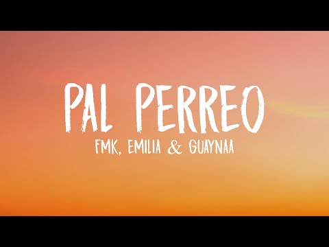 FMK, Emilia & Guaynaa - Pal Perreo (Letra/Lyrics)