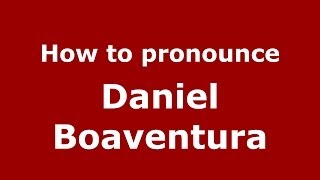 How to pronounce Daniel Boaventura