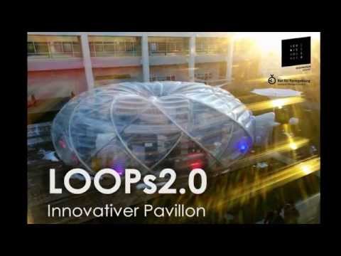 LOOPs2.0: Kurzvorstellung des innovativen Pavillons mit 16 m Durchmesser
