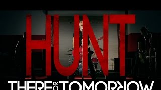 There For Tomorrow - Hunt Hunt Hunt