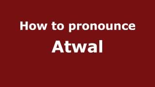 How to pronounce Atwal