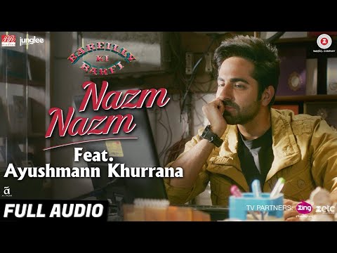Nazm Nazm feat. Ayushmann Khurrana | Bareilly Ki Barfi | Kriti Sanon & Rajkummar Rao | Arko