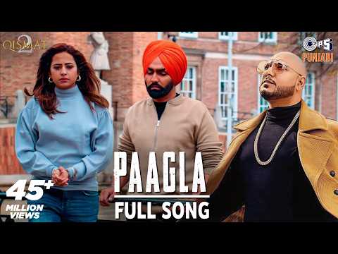 Paagla Full Song | Qismat 2 | B PRAAK | Ammy Virk | Sargun Mehta | Jaani | Asees Kaur — Qismat 2